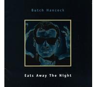 Eats Away the Night by Butch Hancock