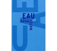 Eau - Agua - Water Collectif (Auteur)
