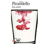Eau amère et autres nouvelles - Luigi Pirandello - Gallimard - Poche - Roman
