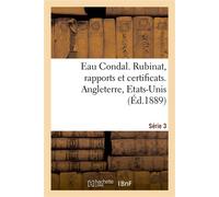 Eau Condal. Rubinat, rapports et certificats. Série 3. Angleterre, Etats-Unis - Collectif - Hachette Bnf - broché - Essai