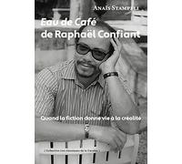 Eau de Café de Raphaël Confiant: Quand la fiction donne vie à la créolité