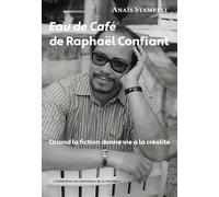 Eau de Café de Raphaël Confiant Quand la fiction donne vie à la créolité - Anaïs Stampfli - Pu.des Antilles - broché - Essai