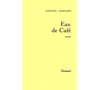 Eau de Café - Raphaël Confiant - Grasset - broché - Roman