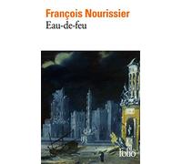 François Nourissier – Eau-de-feu – Roman – Poche – Gallimard