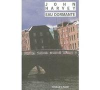 Eau dormante John Harvey (Auteur), Jean-Paul Gratias (Traduction)