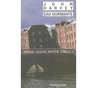 Eau dormante - John Harvey - Rivages - Poche - Roman