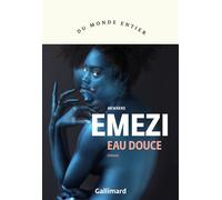 Eau douce - Akwaeke Emezi - Gallimard - broché - Roman