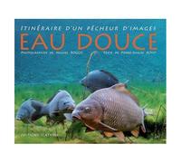 Eau Douce - Itinéraire D'un Pêcheur D'images