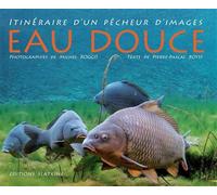 Eau douce Itinéraire d'un pêcheur d'images - Pierre Pascal Rossi - Slatkine - relié - Beau livre