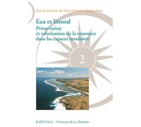 Eau et littoral. Préservation et valorisation de la ressource dans les espaces insulaires Préservation et valoristion de la ressource dans les espaces insulaires - Sylvie Ferrari - Karthala - broché -