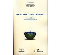 Eau et paix au Moyen-Orient La mer à boire : une solution durable ? - Laurie Menger - L'harmattan - broché - Essai