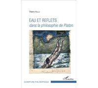 Eau et reflets Dans la philosophie de Platon - Thierry Houlle - L'harmattan - broché - Essai