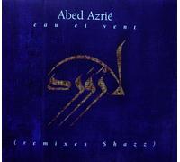 Abed Azrie - Eau Et Vent/Remixes