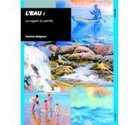 Eau le regard du peintre P SELIGMAN (Auteur)