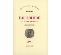 Eau lourde et autres nouvelles Martin Amis (Auteur), Jean-Michel Rabaté (Traduction)