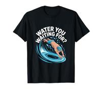 Eau Que Vous Attendez pour Nageur Jeu de Mots de Natation T-Shirt
