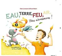 Eau, terre, feu, air, tous nécessaires !