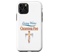 Eau vive, feu purifiant, Foi chrétienne, Force, Jésus Coque pour iPhone 11 Pro
