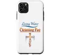 Eau vive, feu purifiant, Foi chrétienne, Force, Jésus Coque pour iPhone 11 Pro Max