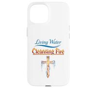 Eau vive, feu purifiant, Foi chrétienne, Force, Jésus Coque pour iPhone 15