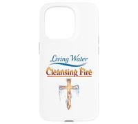 Eau vive, feu purifiant, Foi chrétienne, Force, Jésus Coque pour iPhone 15 Pro