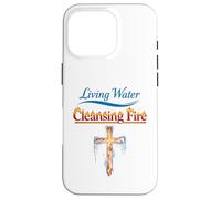 Eau vive, feu purifiant, Foi chrétienne, Force, Jésus Coque pour iPhone 16 Pro