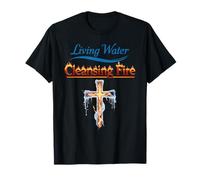 Eau vive, feu purifiant, Foi chrétienne, Force, Jésus T-Shirt