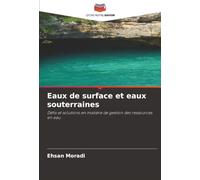 Eaux de surface et eaux souterraines: Défis et solutions en matière de gestion des ressources en eau