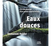 Eaux douces: A la découverte d'un milieu naturel breton