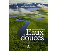 Bill François – Eaux douces: Histoires extraordinaires dans fleuves, rivières et lacs – Relié