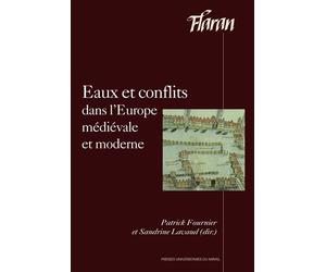 Eaux et conflits dans l'Europe médiévale et moderne - Patrick Fournier - Presses Universitaires Du Midi - broché - Etude