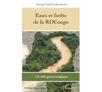 Eaux et forêts de la RDCongo Un défi géostratégique - Kashemukunda Kasongo-Numbi - L'harmattan - broché - Etude