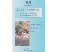 Eaux et territoires Tensions, coopérations et géopolitique de l'eau - Luc Descroix - L'harmattan - broché - Etude