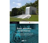 Eaux, pouvoirs et territoires Antoine Brochet (Auteur)