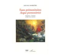 Eaux prémonitoires Acque premonitrici - Nicole Barrière - L'harmattan - broché - Poésie