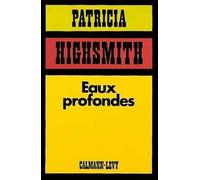 Patricia Highsmith – Eaux profondes – Éditions Calmann-Lévy – Livre