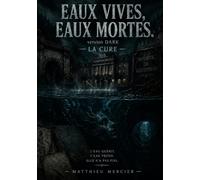 Eaux vives, Eaux mortes: La cure _ Version DARK