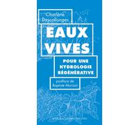 Eaux vives Pour une hydrologie régénérative - Charlène Descollonges - Actes sud - broché - Essai