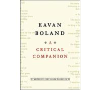 Eavan Boland: A Critical Companion