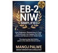 EB-2 NIW Simplified: How Engineers, Researchers & Tech Professionals Can Bypass the H-1B Lottery and Secure a green card 15-03-26: The Step-by-Step Self-Petition Guide to the National Interest Waiver