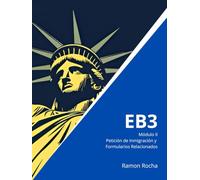 EB3 - Guía Completa - Módulo II: Petición de Inmigración y Formularios Relacionados