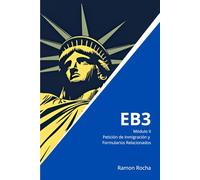 EB3 - Guía Completa - Módulo II: Petición de Inmigración y Formularios Relacionados