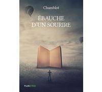Ébauche d’un sourire Chamblot (Auteur)