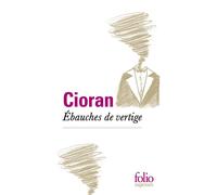 Ébauches de vertige - Emil Cioran - Gallimard - Poche - Essai