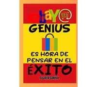 eBay Genius: Maestro del comercio electrónico (Edición 2024-2025), La guía completa para aprender a empezar a vender, hacer crecer su tienda, maximizar las ganancias y ser un empresario exitoso.