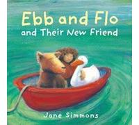Ebb and Flo and Their New Friend by Jane Simmons Jane Simmons (Auteur)