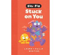 Ebb and Flo Stuck on You - Laura Bunting - Hardie Grant Children's Publishing - ebook (ePub) - Livre