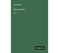 Ebb and Flow: Vol. I