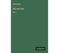 Ebb and Flow: Vol. I