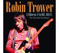Ebbets Field, 1973: The Colorado Broadcast by Robin Trower [CD] NEUF